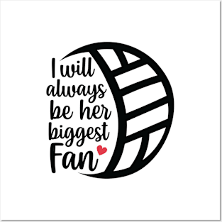 I Will Always Be Her Biggest Fan, volleyball fan gift Posters and Art